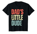 Dads Little Dude Dads Little Dude T-Shirt - Minimalist Print for Adults - T-Shirt, Sweatshirt, Hoodie