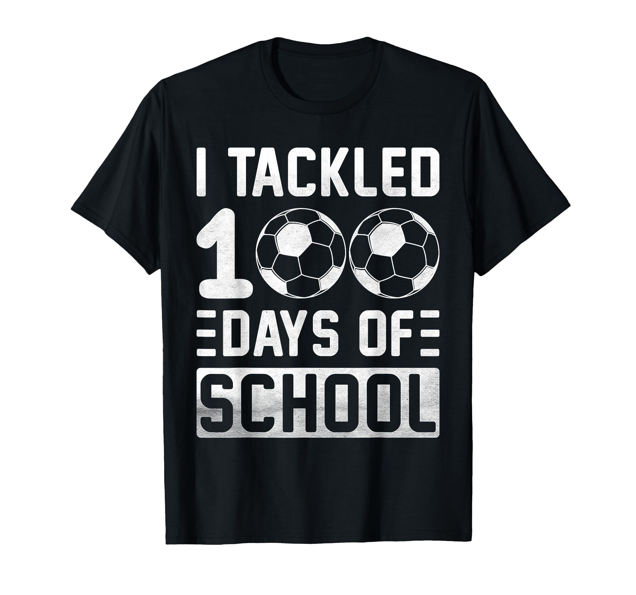 I Tackled 100 Days School Soccer T-Shirt - Unique Graphic Men Women - T-Shirt, Sweatshirt, Hoodie