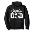 Soccer Goalie Dad Proud Dad Soccer Hoodie - Fun Novelty Design Unisex - T-Shirt, Sweatshirt, Hoodie