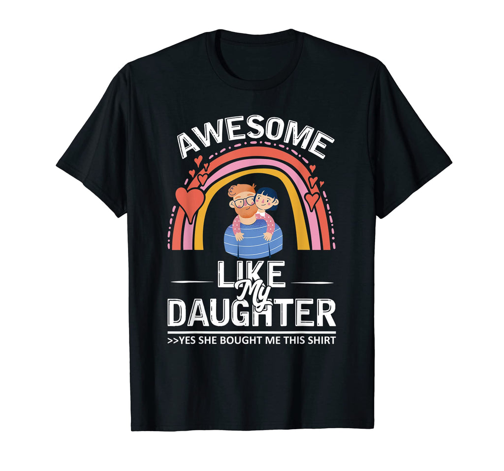 Mens Awesome Like My Daughter Funny T-Shirt - Streetwear Style Unisex - T-Shirt, Sweatshirt, Hoodie