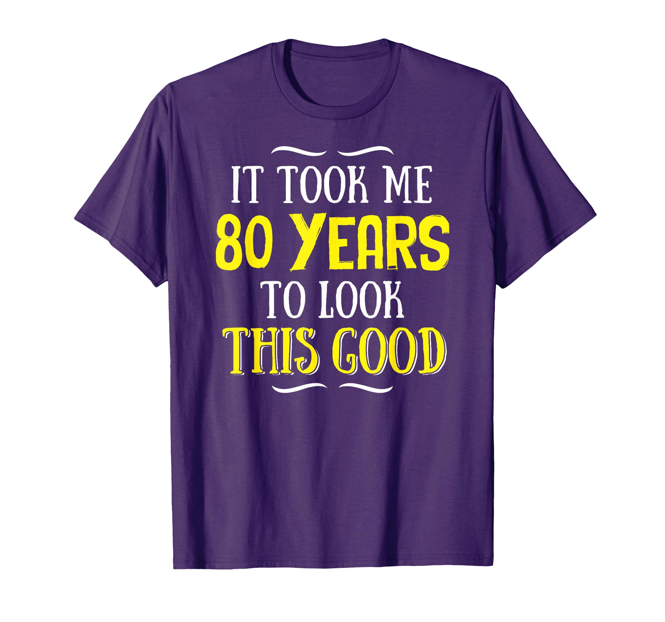 80 Years Old Birthday Happy 80Th Birthday T-Shirt - Custom Art Print Unisex - T-Shirt, Sweatshirt, Hoodie