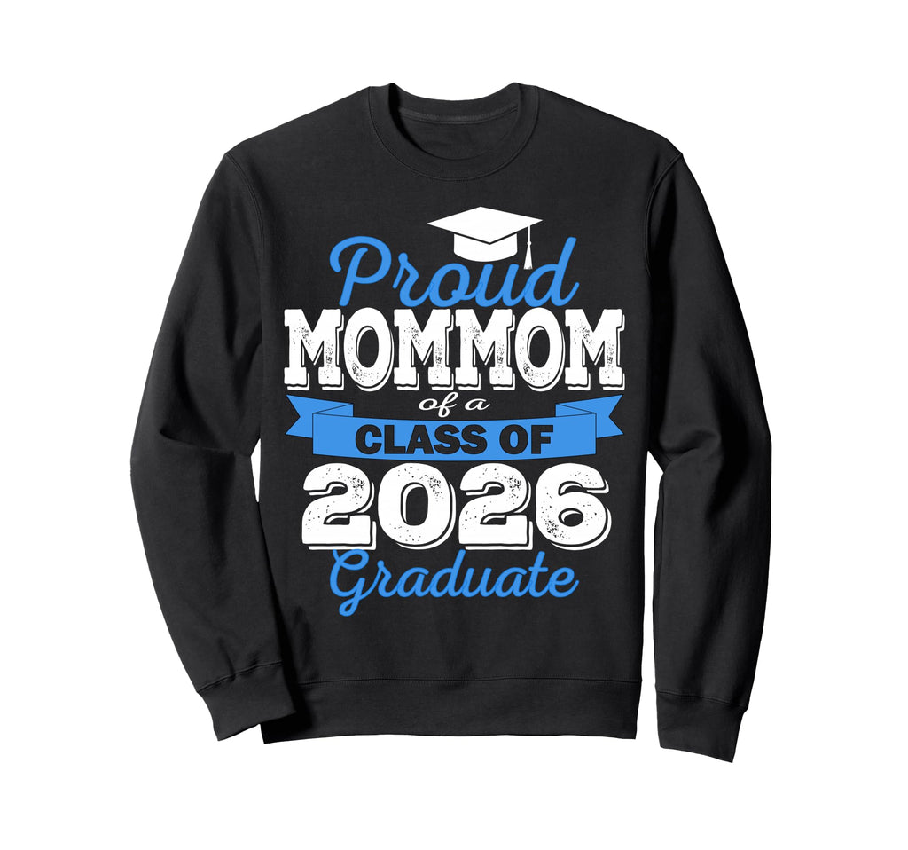 Super Proud Mommom 2026 Graduate Sweatshirt - Minimalist Print Unisex - T-Shirt, Sweatshirt, Hoodie