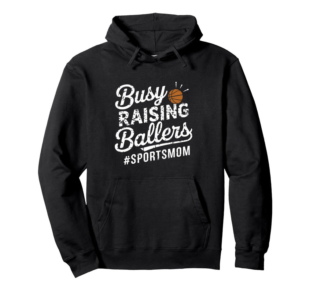 Busy Raising Ballers Funny Sports Mom Hoodie - Minimalist Print Unisex - T-Shirt, Sweatshirt, Hoodie