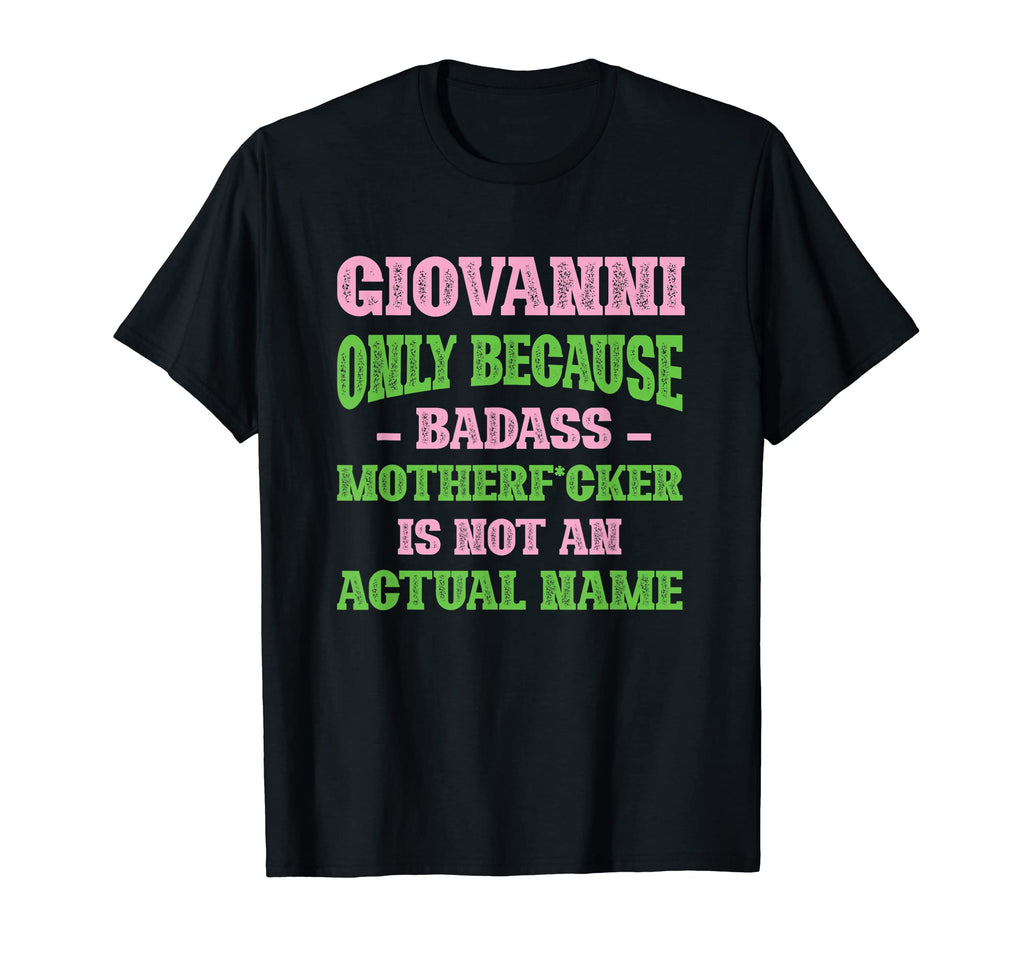 Badass Giovanni Name Unique Nickname T-Shirt - Minimalist Print for Adults - T-Shirt, Sweatshirt, Hoodie