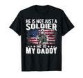 My Daddy Is Soldier Hero Proud T-Shirt - Novelty Apparel Men Women - T-Shirt, Sweatshirt, Hoodie