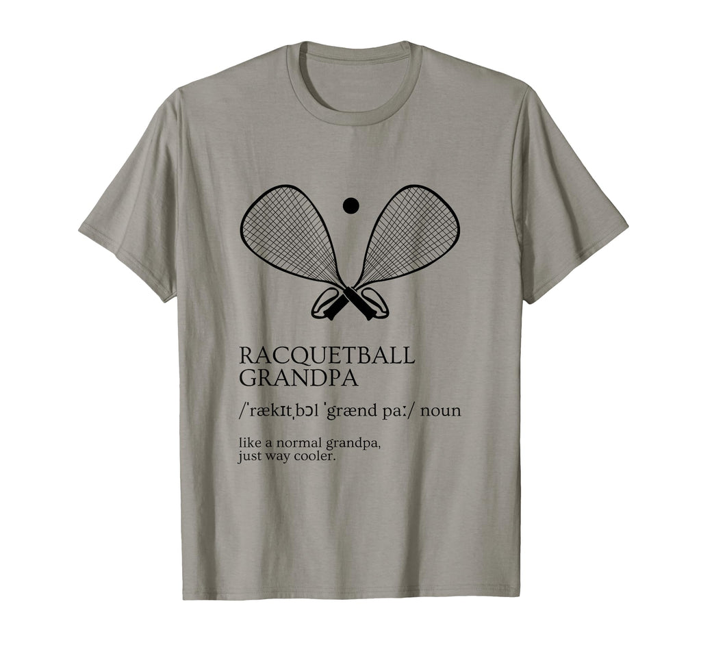 Funny Racquetball Grandpa T-Shirt - Fun Novelty Design Men Women - T-Shirt, Sweatshirt, Hoodie