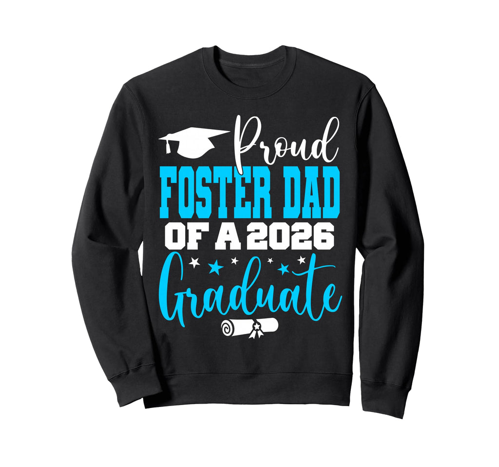 Senior 2026 Proud Foster Dad Class Sweatshirt - Fun Novelty Design Unisex - T-Shirt, Sweatshirt, Hoodie