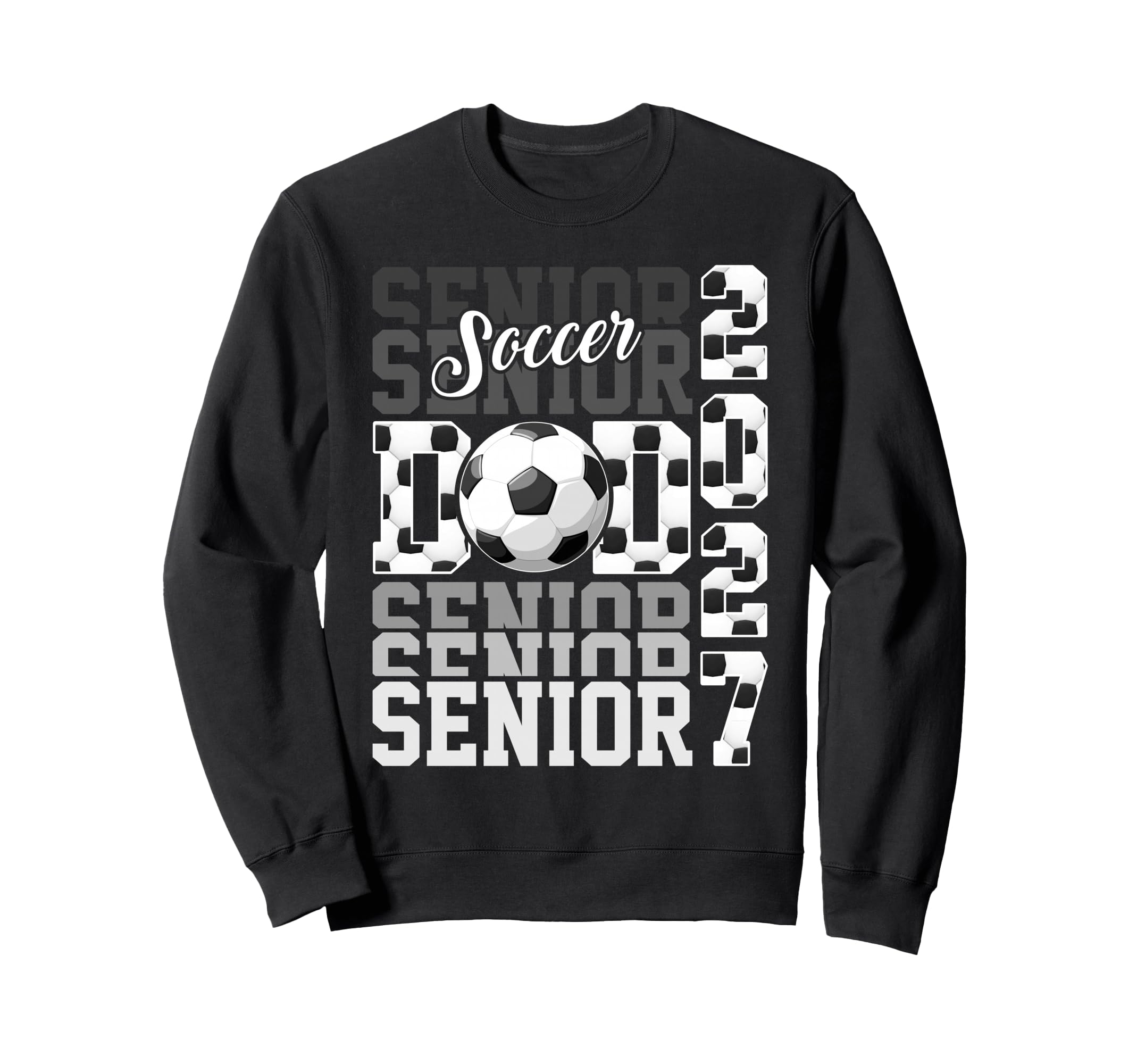 Senior 2027 Soccer Dad Proud Family Sweatshirt - Trendy Graphic for Adults - T-Shirt, Sweatshirt, Hoodie