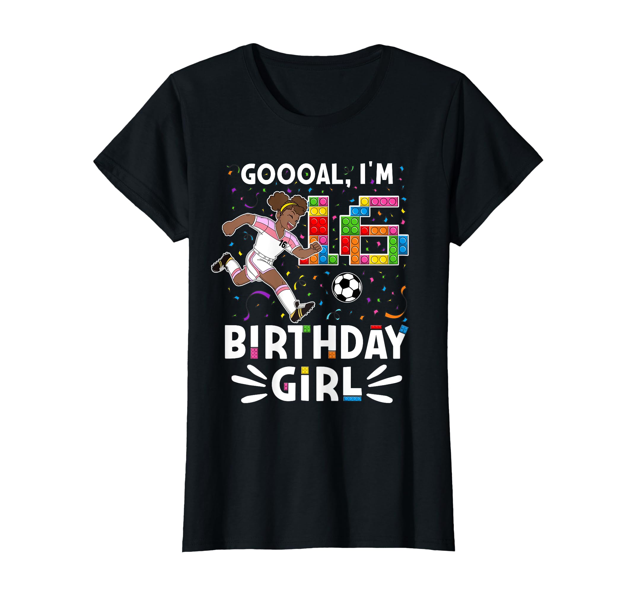 Womens Goooal Im 16 I Building Blocks T-Shirt - Novelty Apparel for Adults - T-Shirt, Sweatshirt, Hoodie