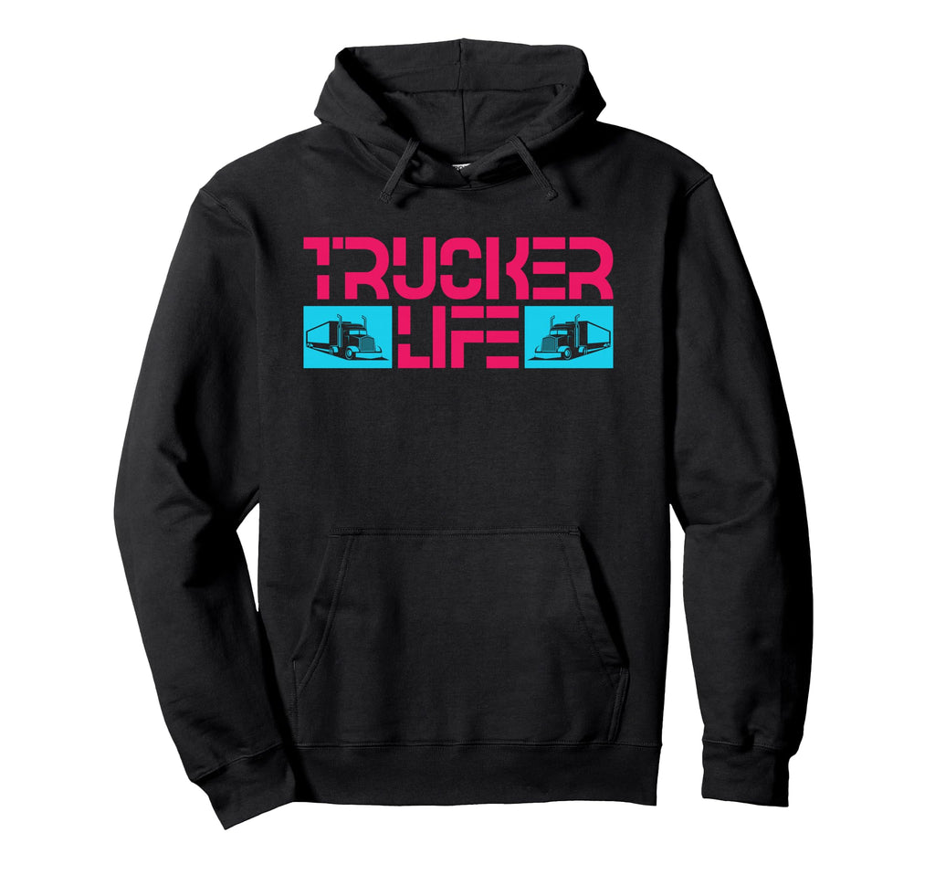 Trucker Life Proud Semi Truck Driver Hoodie - Novelty Apparel Men Women - T-Shirt, Sweatshirt, Hoodie