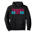 Trucker Life Proud Semi Truck Driver Hoodie - Novelty Apparel Men Women - T-Shirt, Sweatshirt, Hoodie