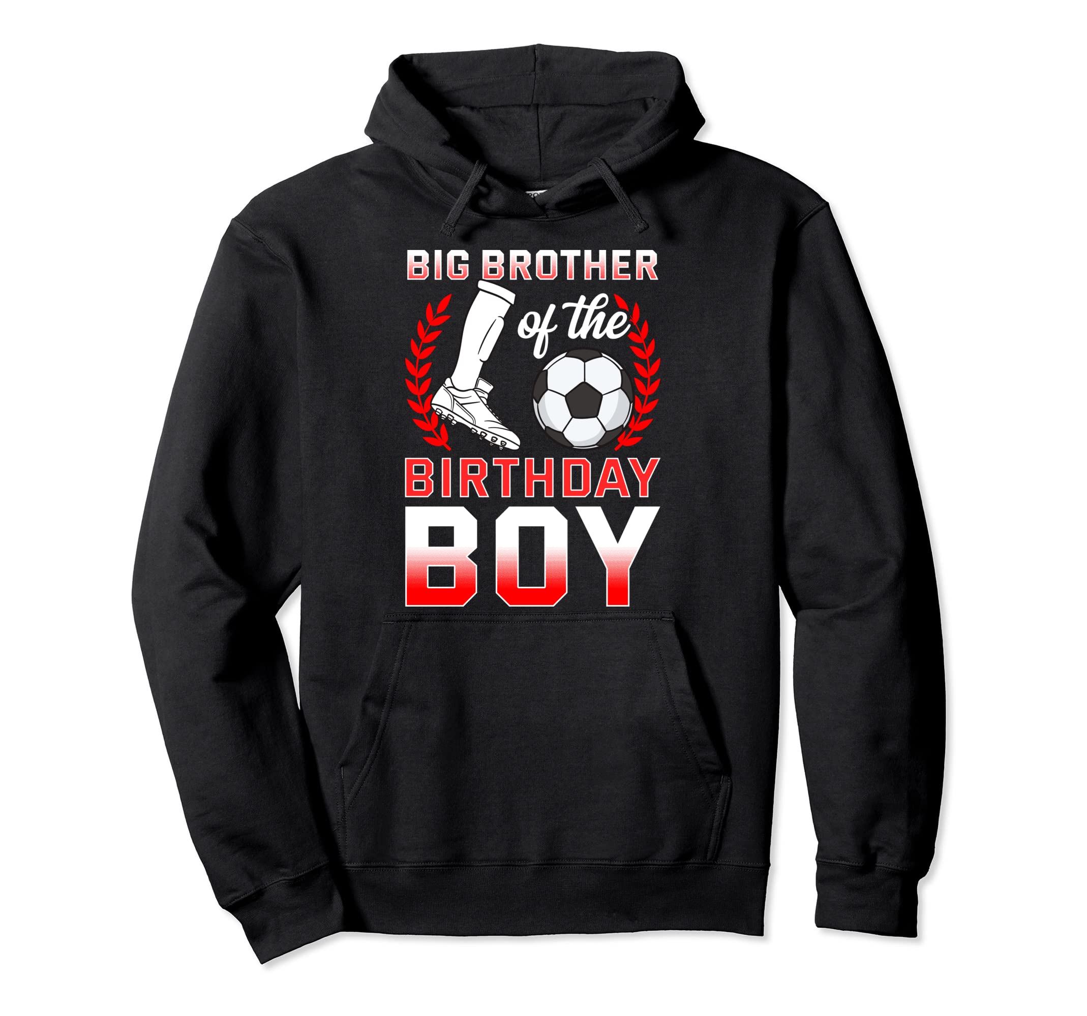 Big Brother Birthday Soccer Player Hoodie - Casual Everyday Wear Men Women - T-Shirt, Sweatshirt, Hoodie