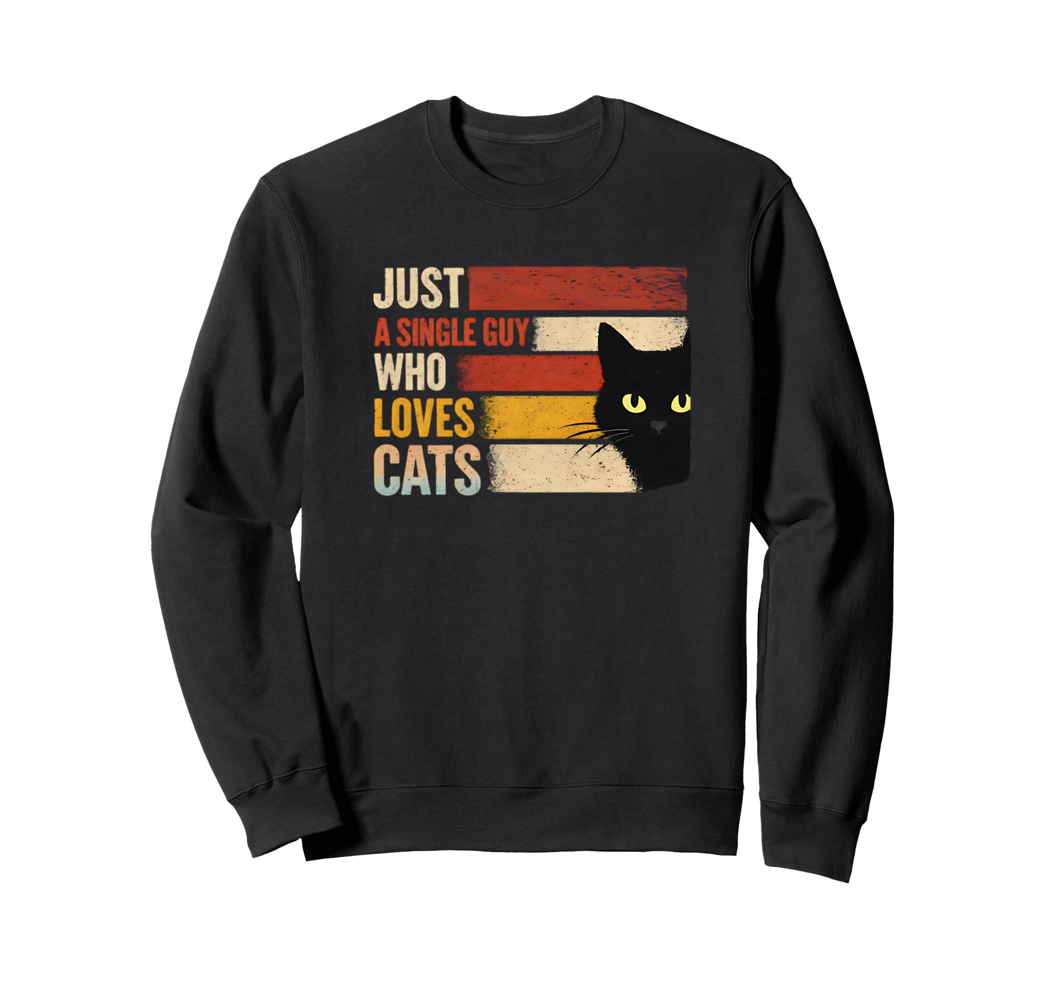 Just Single Guy Who Loves Cats Sweatshirt - Streetwear Style Men Women - T-Shirt, Sweatshirt, Hoodie