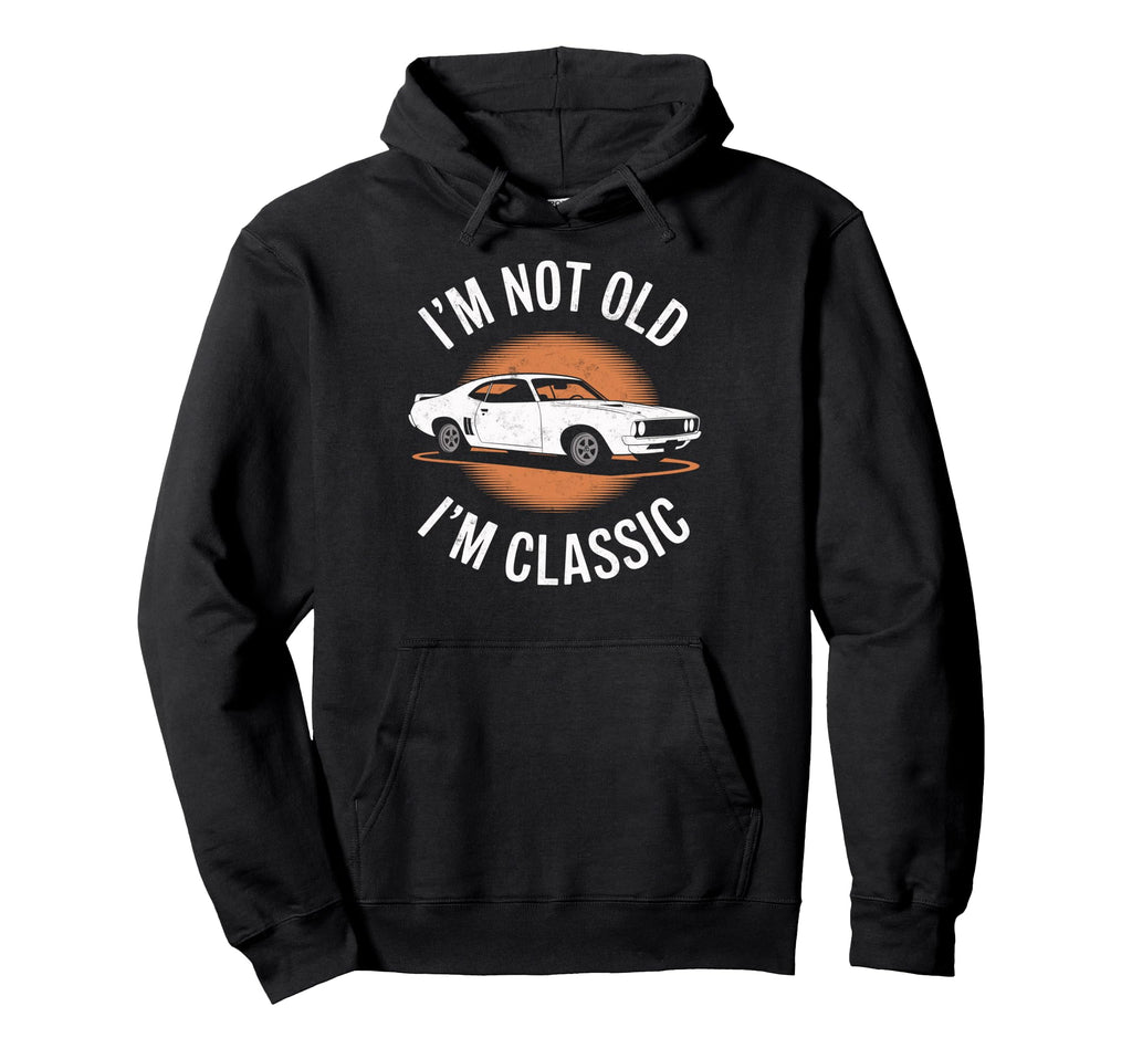 Im Not Old Im Car Lover Driver Dad Hoodie - Minimalist Print Unisex - T-Shirt, Sweatshirt, Hoodie