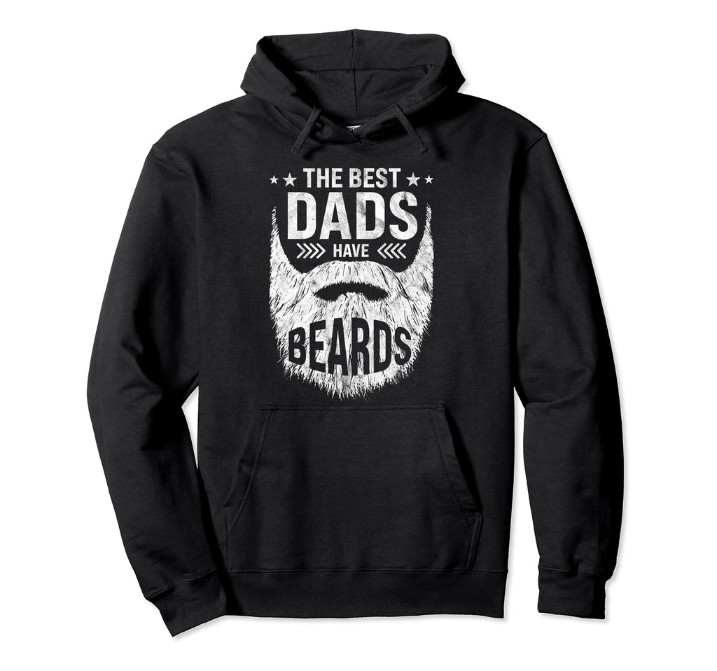 Best Dads Have Beards Bearded Dad Hoodie - Streetwear Style Men Women - T-Shirt, Sweatshirt, Hoodie