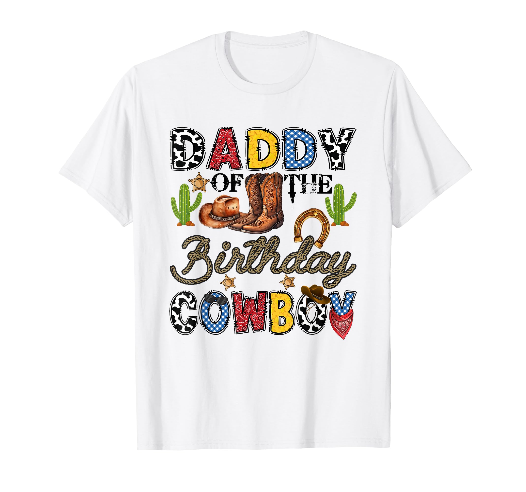 Daddy Birthday Cowboy Western T-Shirt - Fun Novelty Design for Adults - T-Shirt, Sweatshirt, Hoodie