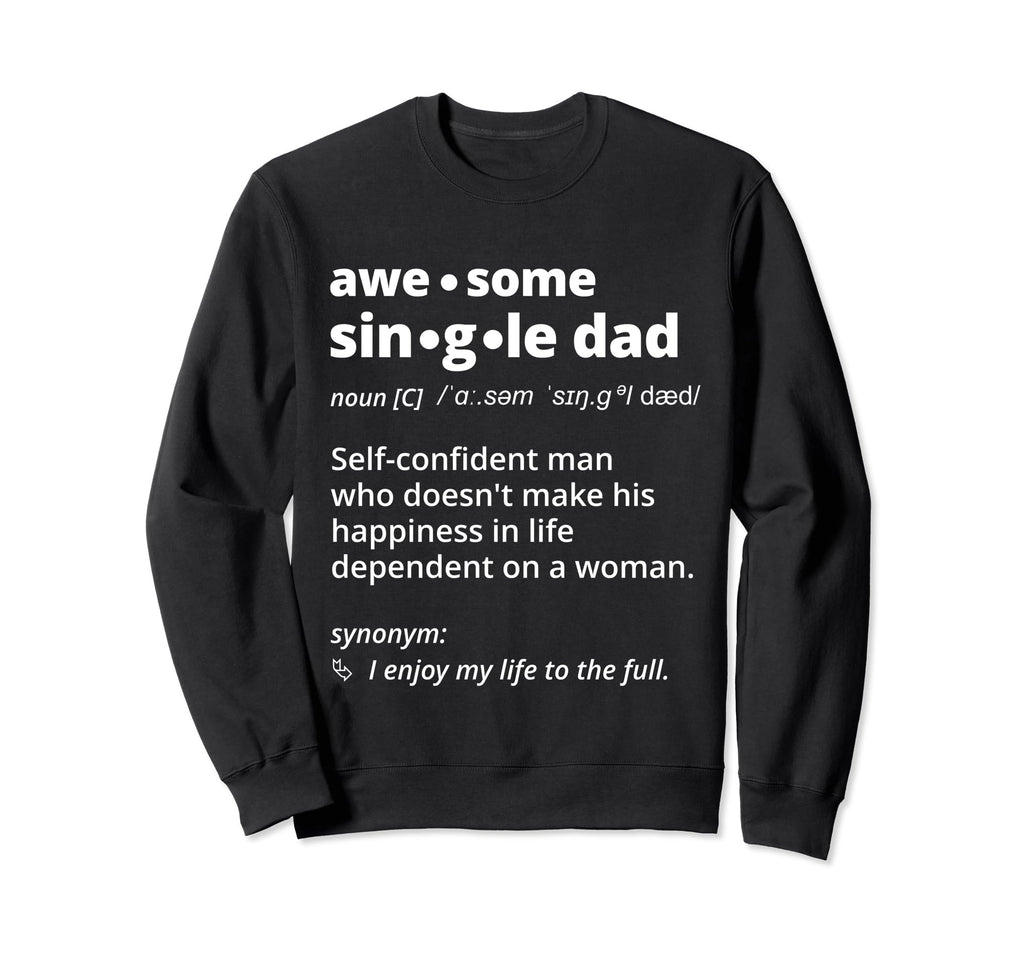 Single Dad Dictionary Definition Sweatshirt - Minimalist Print Men Women - T-Shirt, Sweatshirt, Hoodie