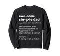 Single Dad Dictionary Definition Sweatshirt - Minimalist Print Men Women - T-Shirt, Sweatshirt, Hoodie