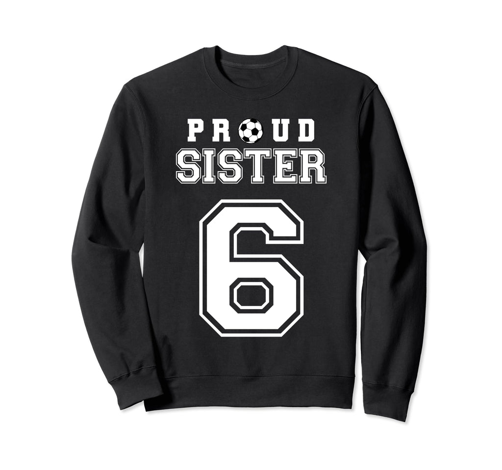 Number 6 Custom Proud Soccer Futbol Sweatshirt - Minimalist Print Unisex - T-Shirt, Sweatshirt, Hoodie