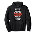 Soccer Nana Might Be Loud Nana Soccer Hoodie - Streetwear Style Unisex - T-Shirt, Sweatshirt, Hoodie