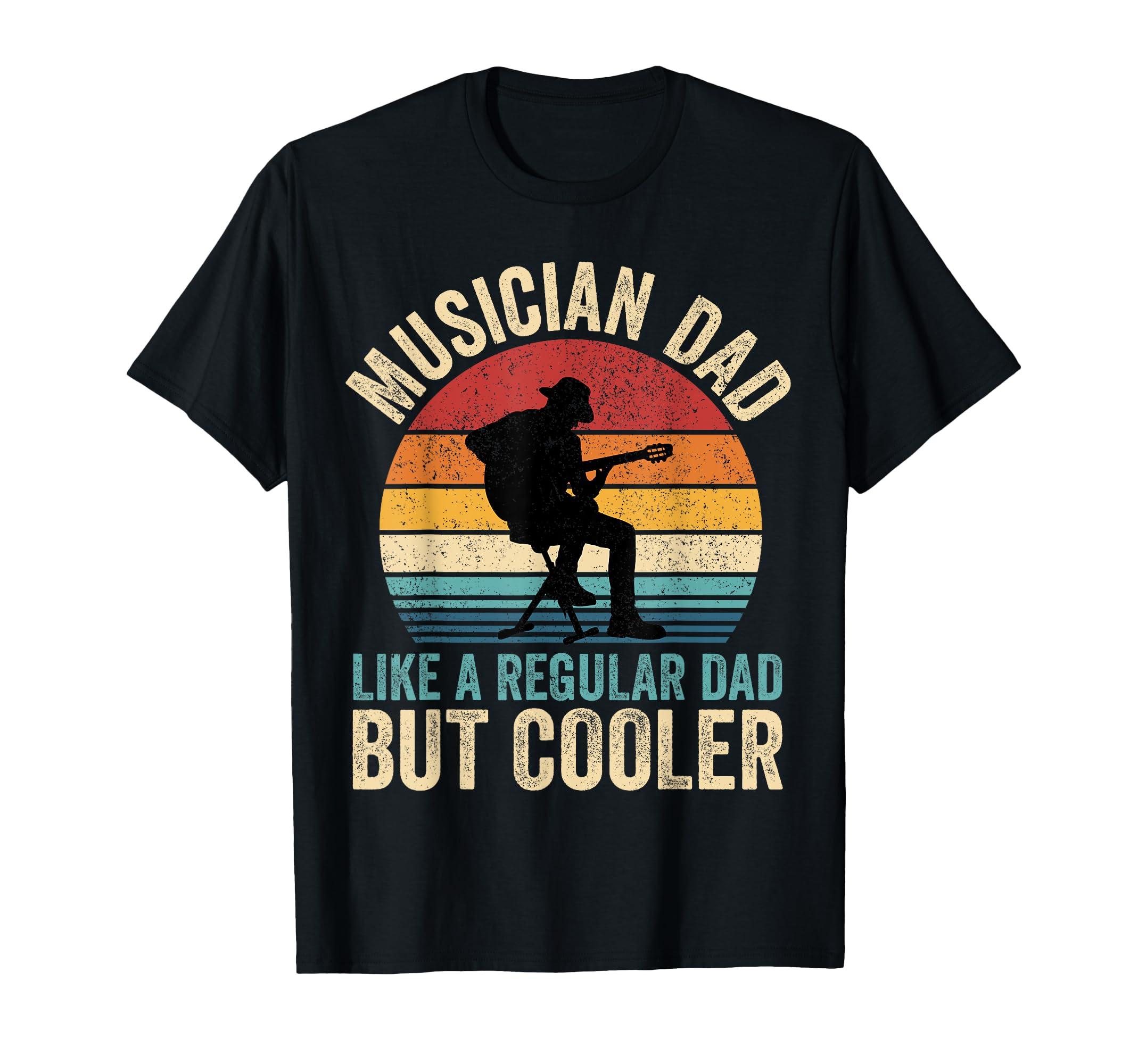 Musician Dad Like Regular Dad But T-Shirt - Unique Graphic Men Women - T-Shirt, Sweatshirt, Hoodie
