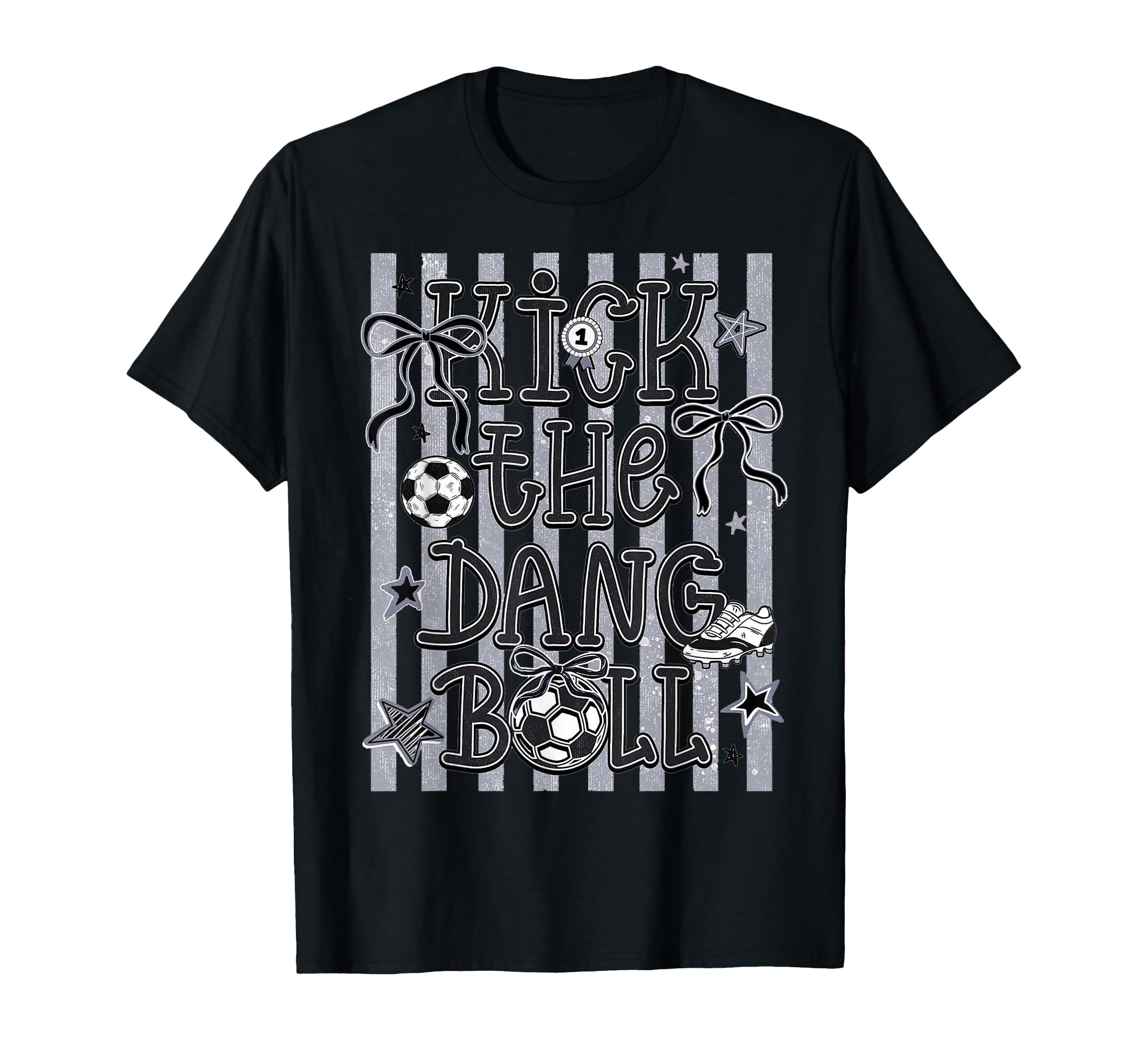 Kick Dang Ball Soccer Fun Game Day Vibes T-Shirt - Minimalist Print Unisex - T-Shirt, Sweatshirt, Hoodie