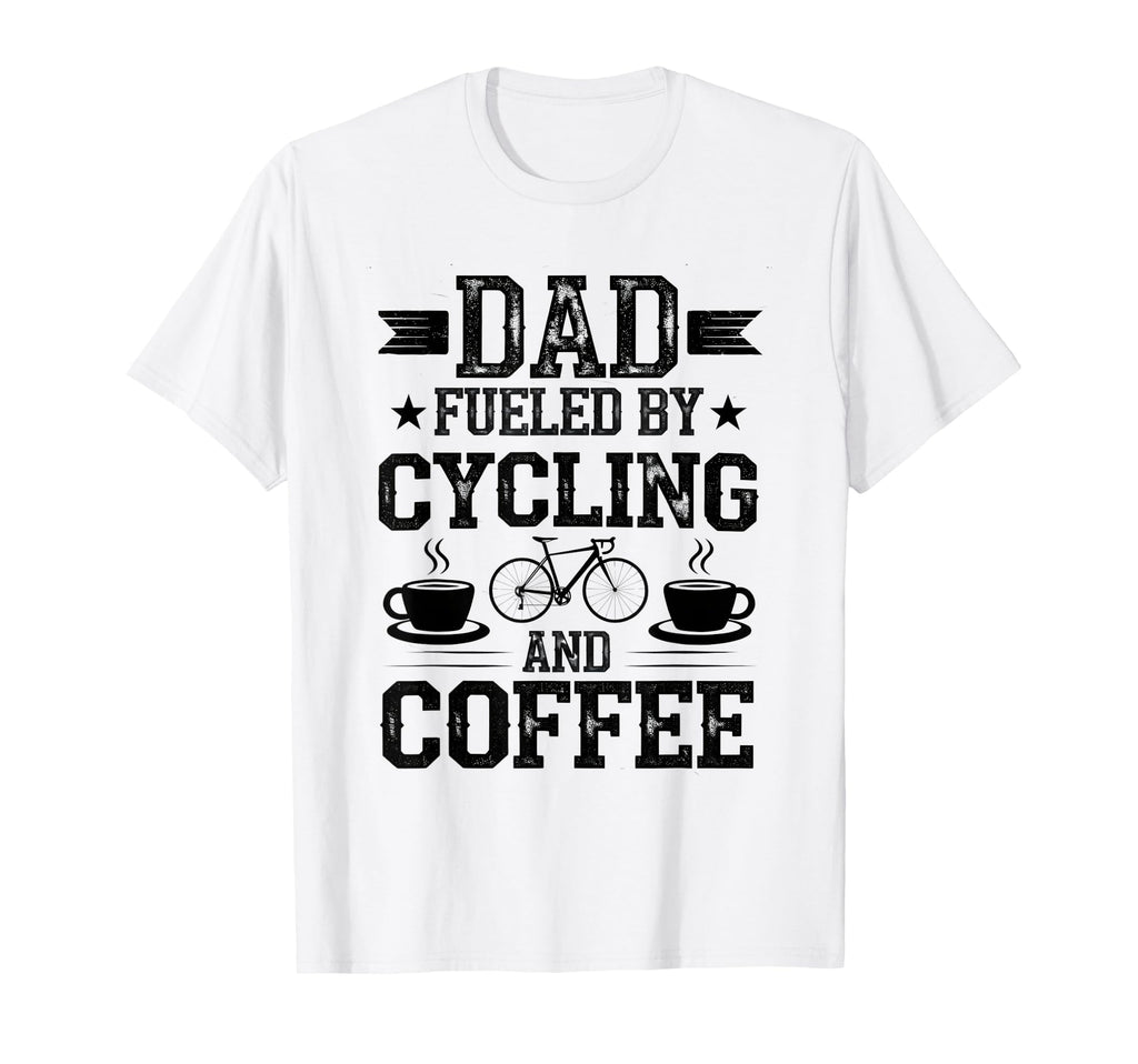 Dad Fueled Cycling And Coffee Funny T-Shirt - Minimalist Print Unisex - T-Shirt, Sweatshirt, Hoodie