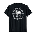 He Left 99 To Find Me Matthew 18 T-Shirt - Fun Novelty Design for Adults - T-Shirt, Sweatshirt, Hoodie