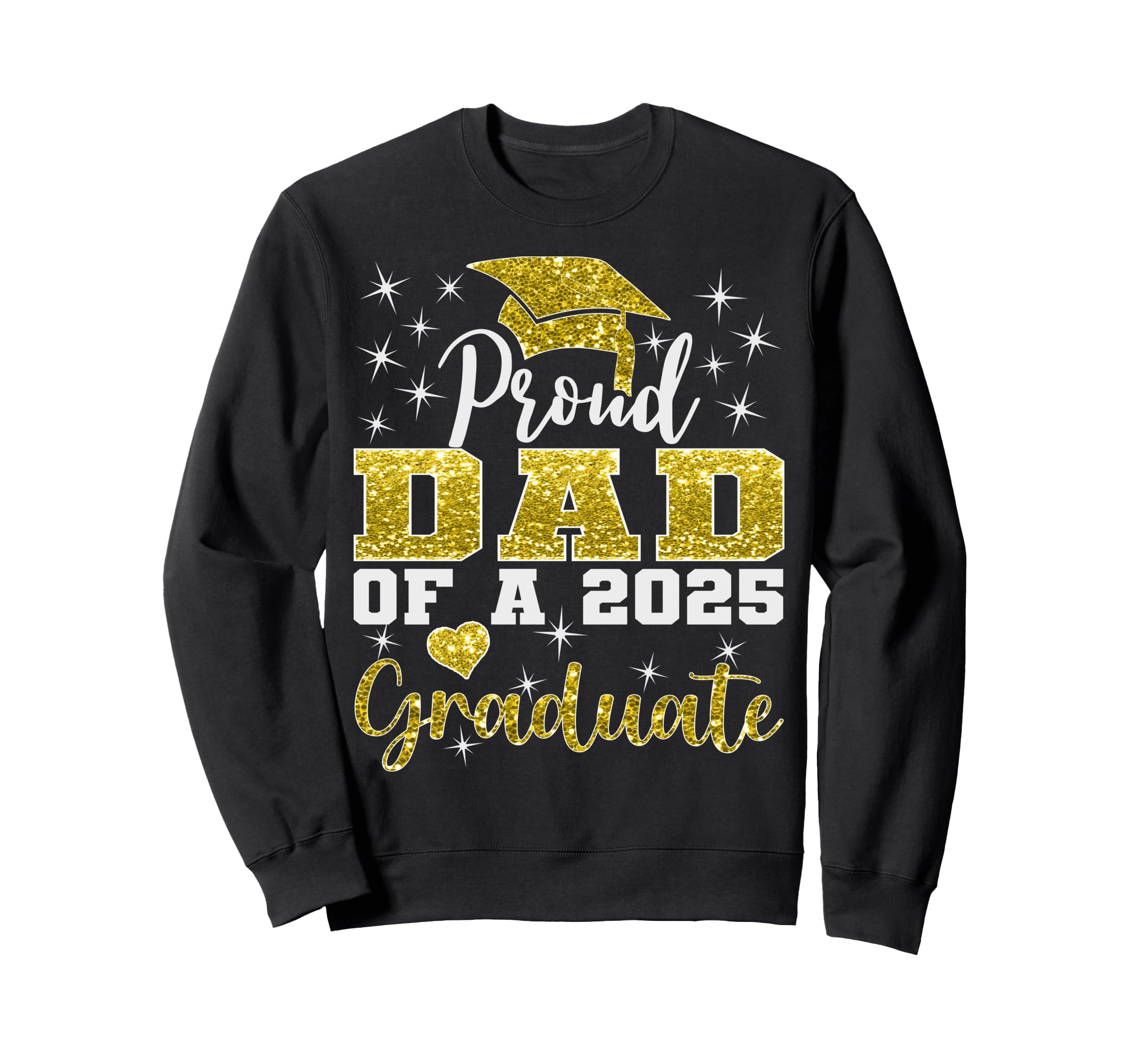 Super Proud Dad 2025 Graduate Sweatshirt - Fun Novelty Design Unisex - T-Shirt, Sweatshirt, Hoodie