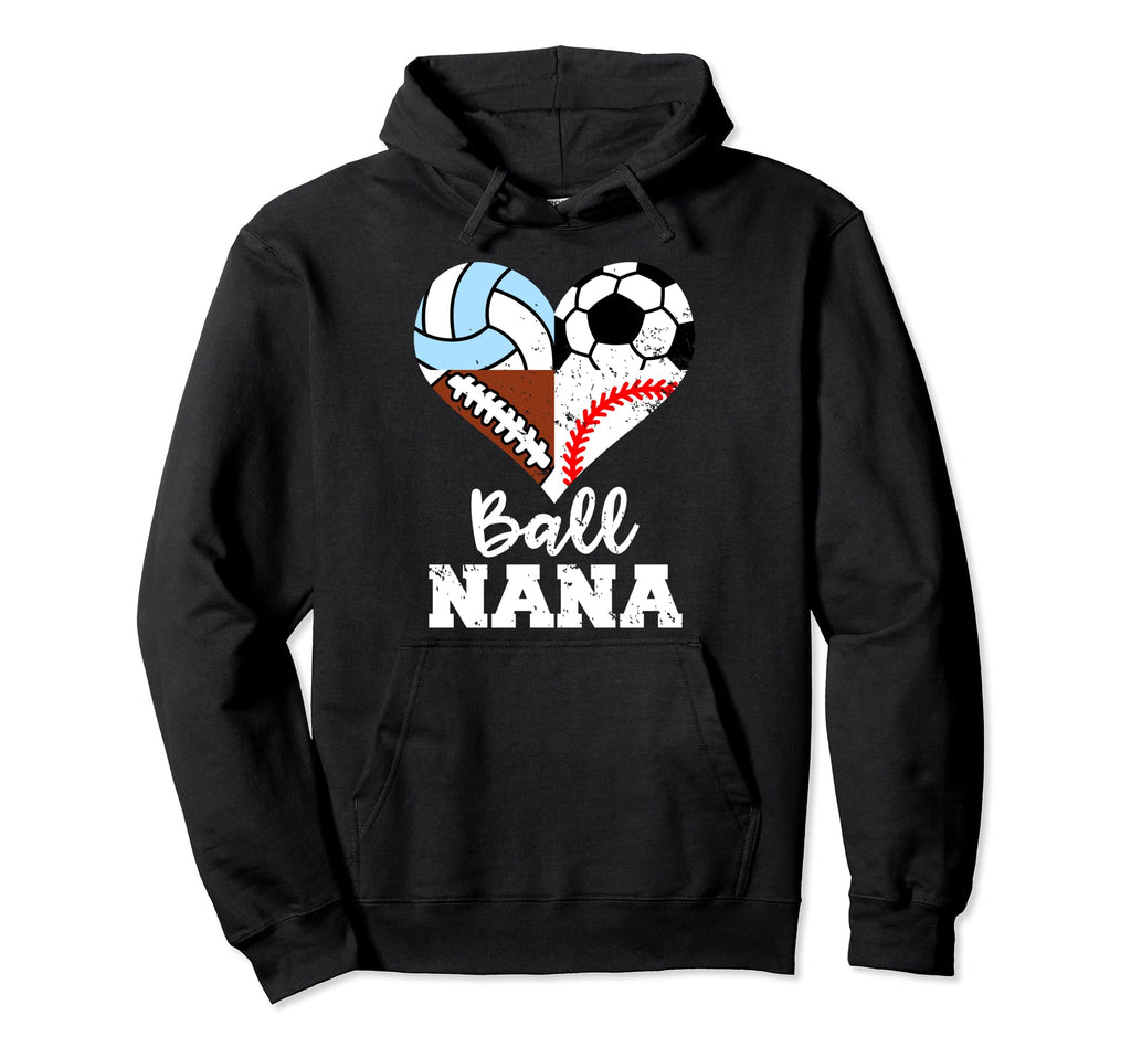 Ball Nana Funny Soccer Football Hoodie - Novelty Apparel Men Women - T-Shirt, Sweatshirt, Hoodie
