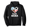 Ball Nana Funny Soccer Football Hoodie - Novelty Apparel Men Women - T-Shirt, Sweatshirt, Hoodie