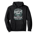 Adoptive Dad Adoption Fathers Day Hoodie - Unique Graphic Men Women - T-Shirt, Sweatshirt, Hoodie