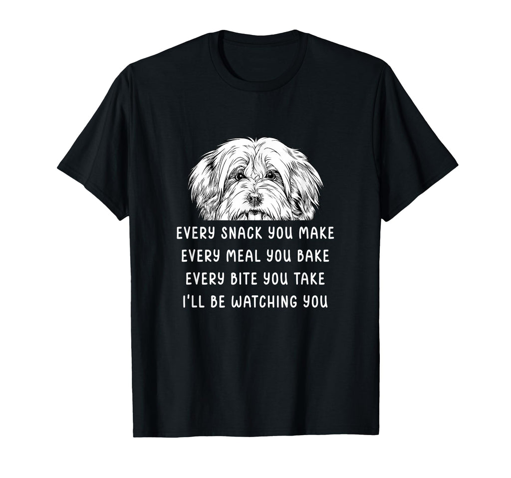 Every Snack You Make Every Meal You T-Shirt - Casual Everyday Wear Unisex - T-Shirt, Sweatshirt, Hoodie
