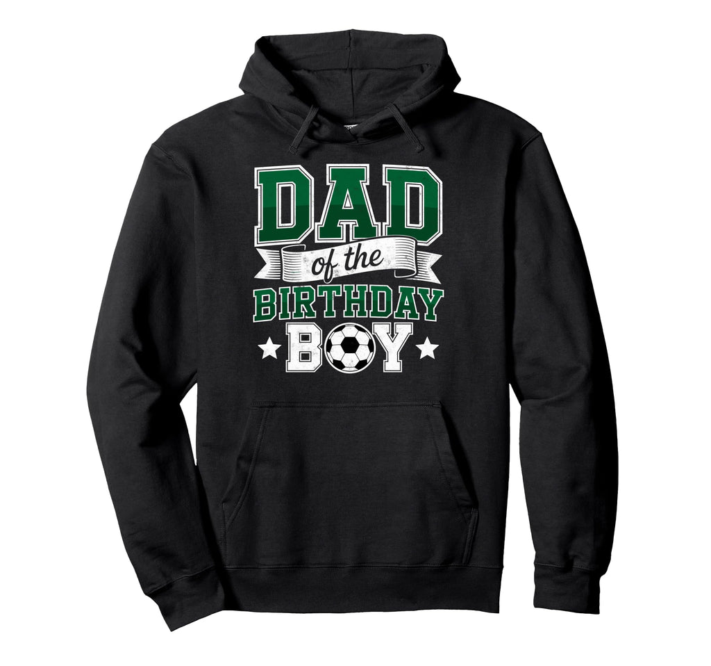 Dad Birthday Soccer Goalie Bday Hoodie - Fun Novelty Design for Adults - T-Shirt, Sweatshirt, Hoodie