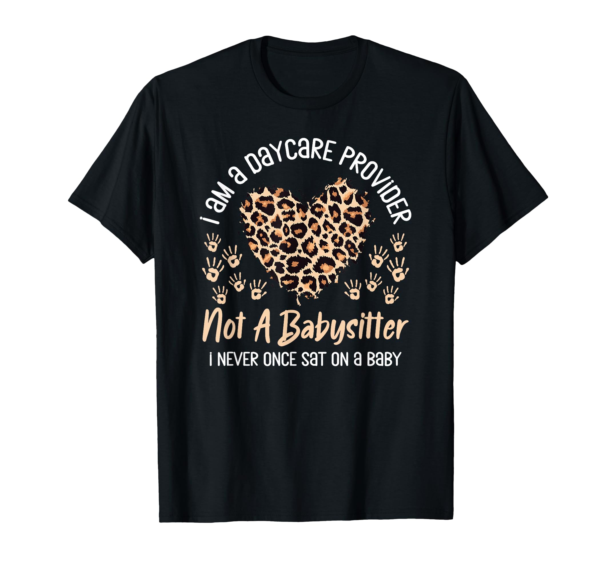 Daycare Provider Teacher Childcare T-Shirt - Graphic Print Men Women - T-Shirt, Sweatshirt, Hoodie