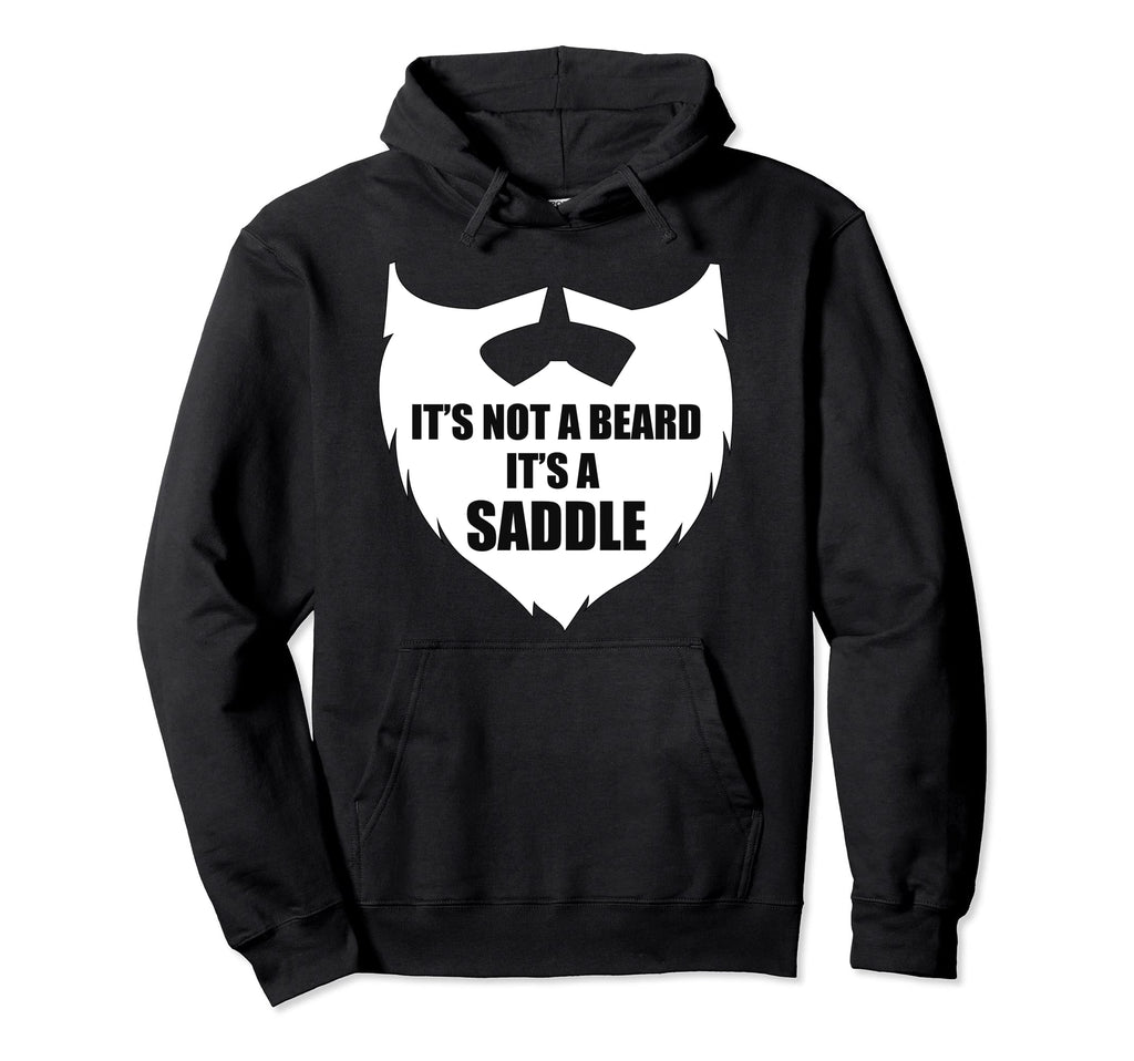 Its Not Beard Its Saddle Hoodie - Aesthetic Graphic Men Women - T-Shirt, Sweatshirt, Hoodie