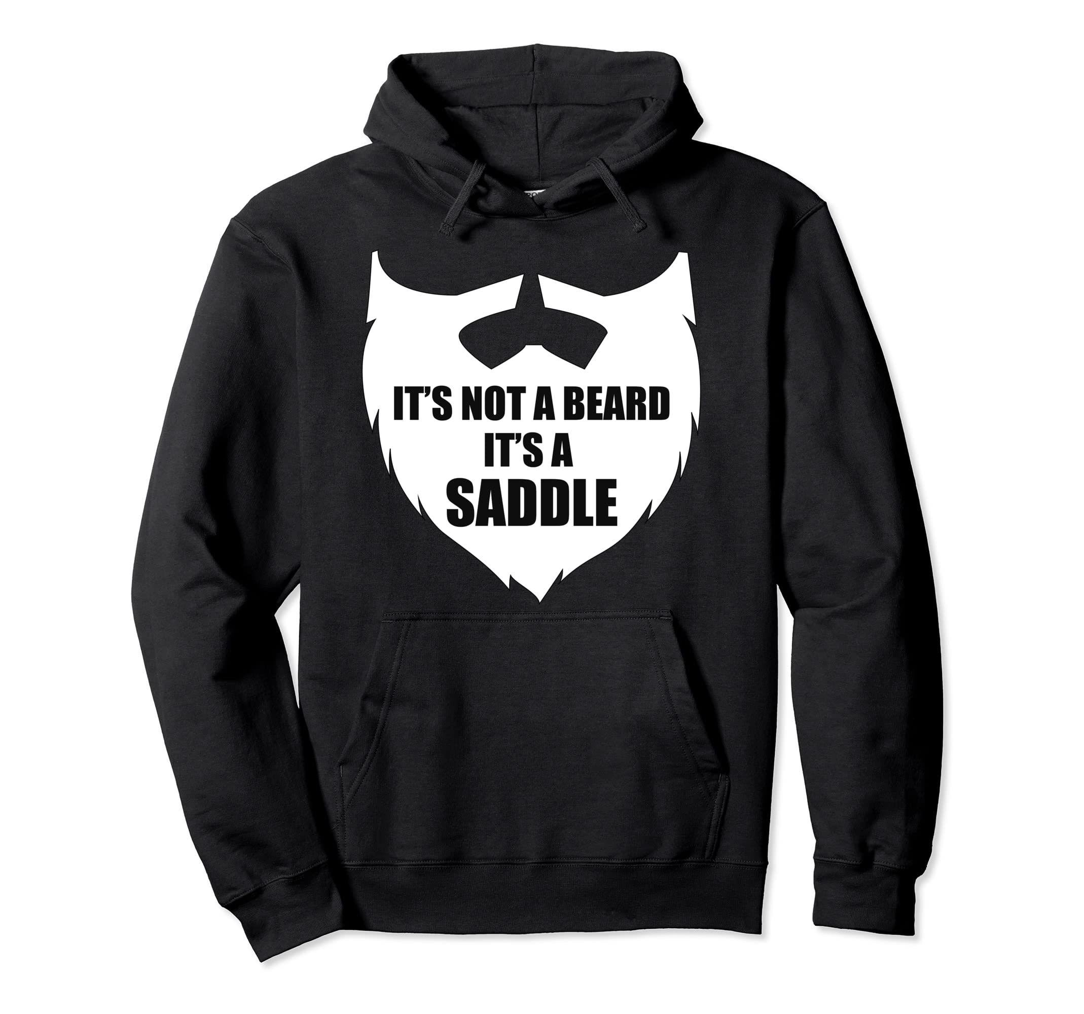 Its Not Beard Its Saddle Hoodie - Aesthetic Graphic Men Women - T-Shirt, Sweatshirt, Hoodie