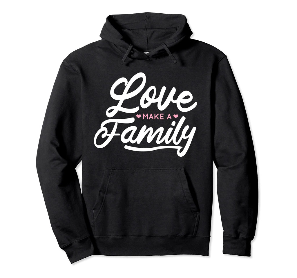 Love Make Family Valentine Day Mom Dad Hoodie - Novelty Apparel Men Women - T-Shirt, Sweatshirt, Hoodie