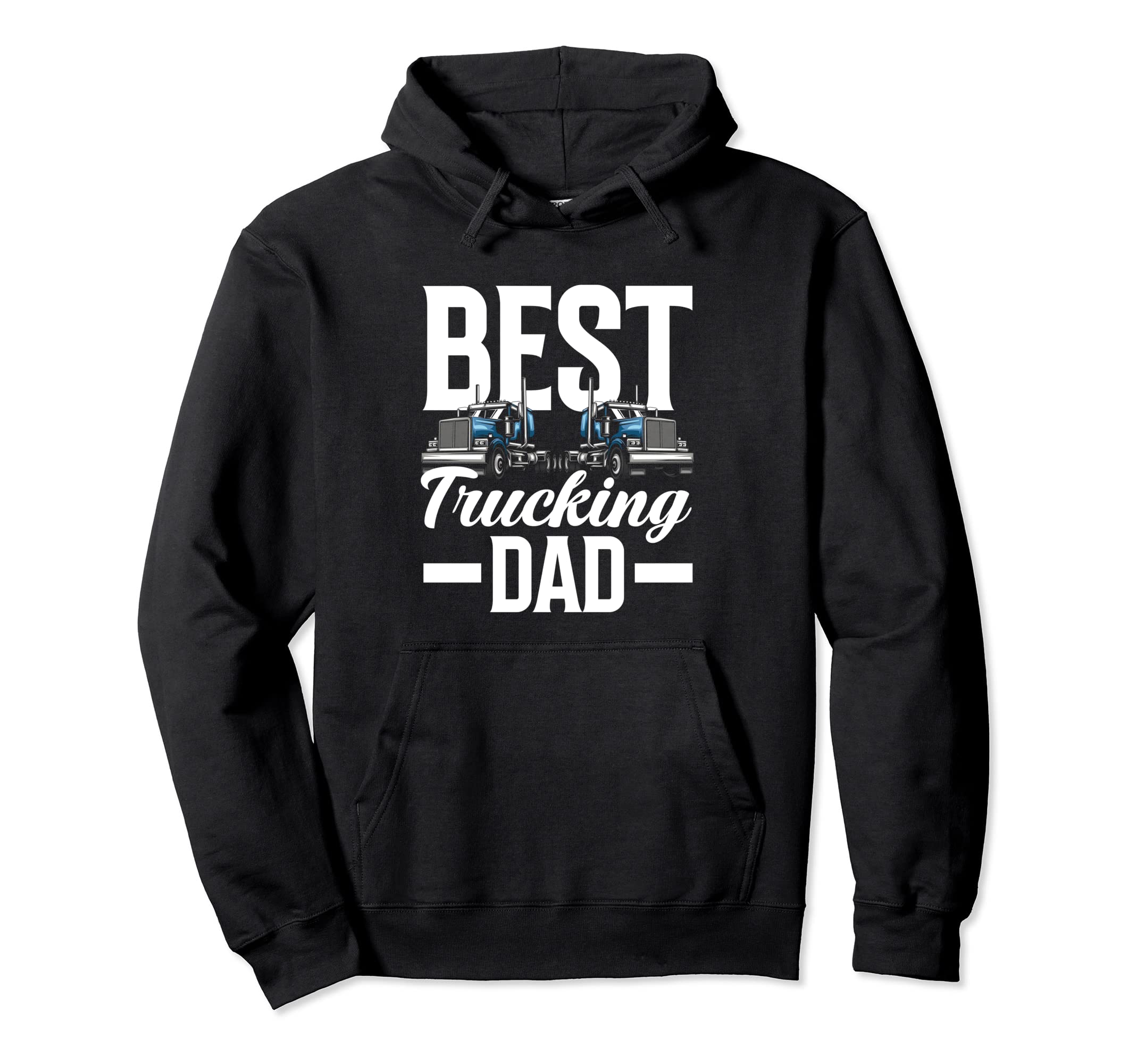 Best Trucking Dad Ever Funny Trucker Hoodie - Custom Art Print Unisex - T-Shirt, Sweatshirt, Hoodie