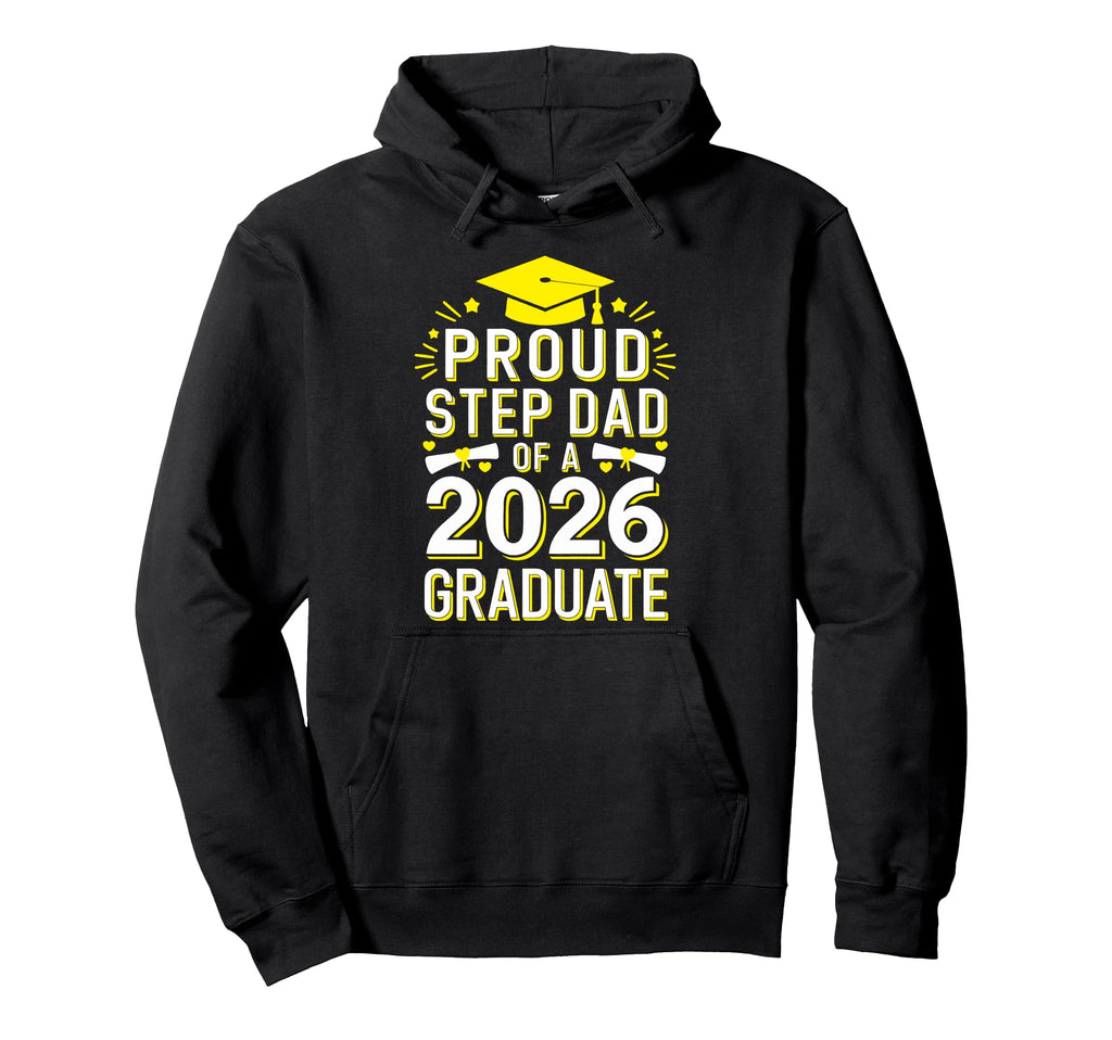 Proud Step Dad 2026 Graduate Class Hoodie - Custom Art Print for Adults - T-Shirt, Sweatshirt, Hoodie