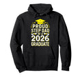 Proud Step Dad 2026 Graduate Class Hoodie - Custom Art Print for Adults - T-Shirt, Sweatshirt, Hoodie
