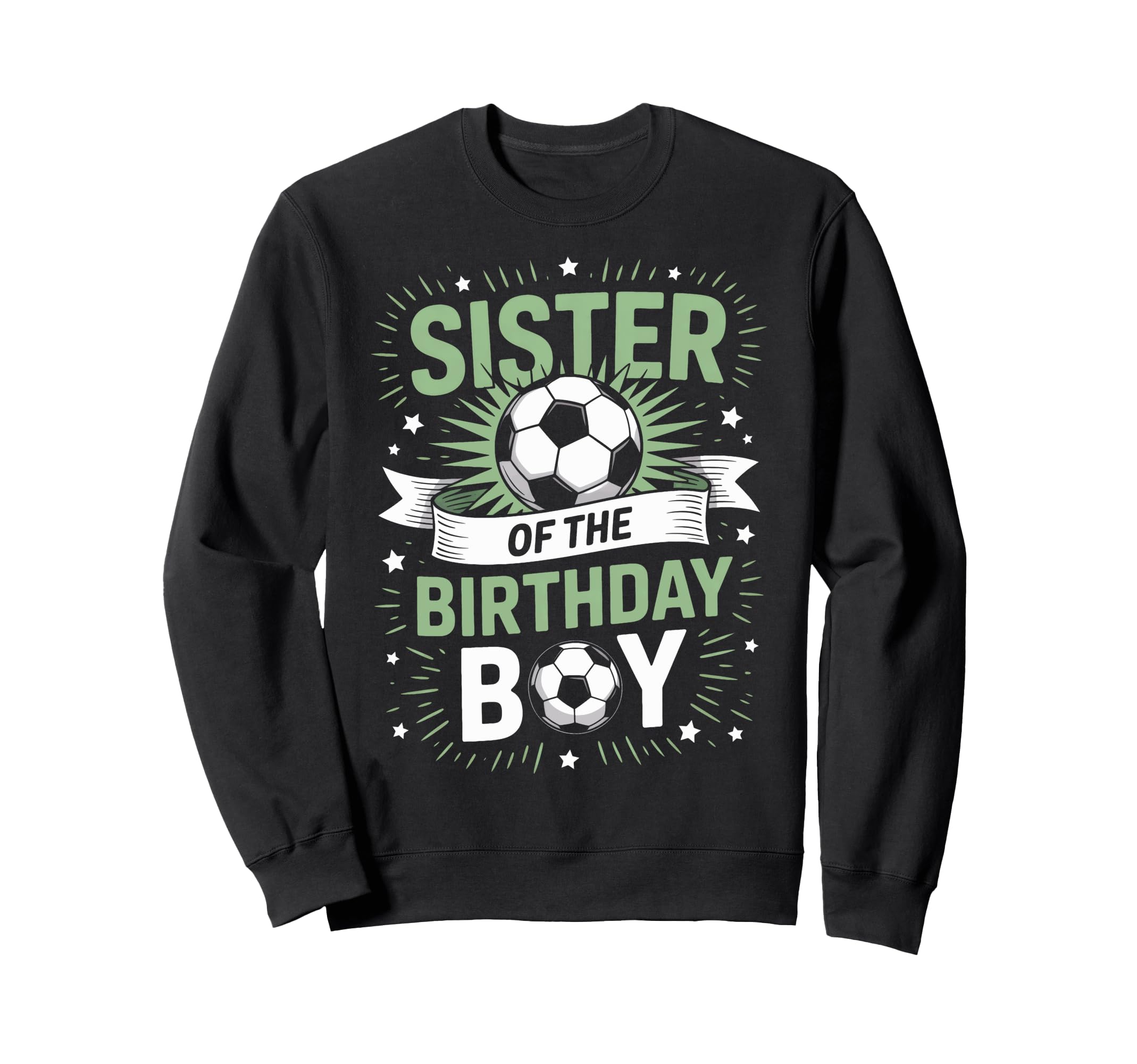 Sister Birthday Soccer Player Sweatshirt - Aesthetic Graphic for Adults - T-Shirt, Sweatshirt, Hoodie