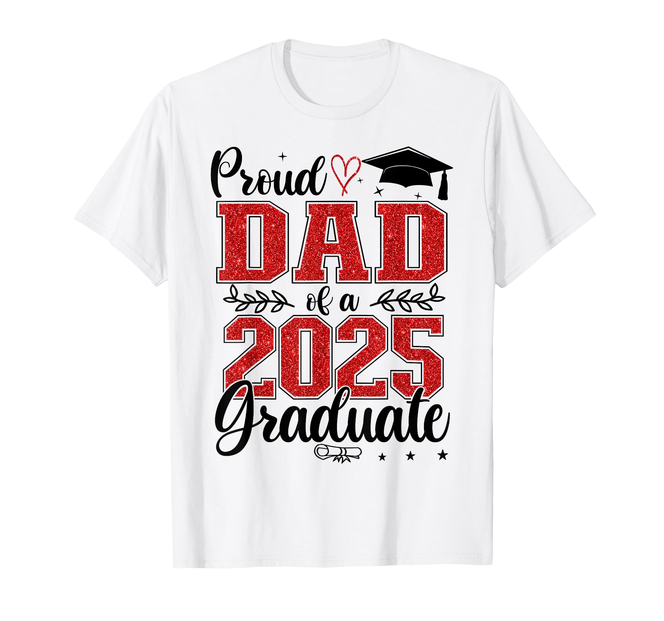 Proud Dad Class 2025 Graduate Senior T-Shirt - Novelty Apparel Men Women - T-Shirt, Sweatshirt, Hoodie