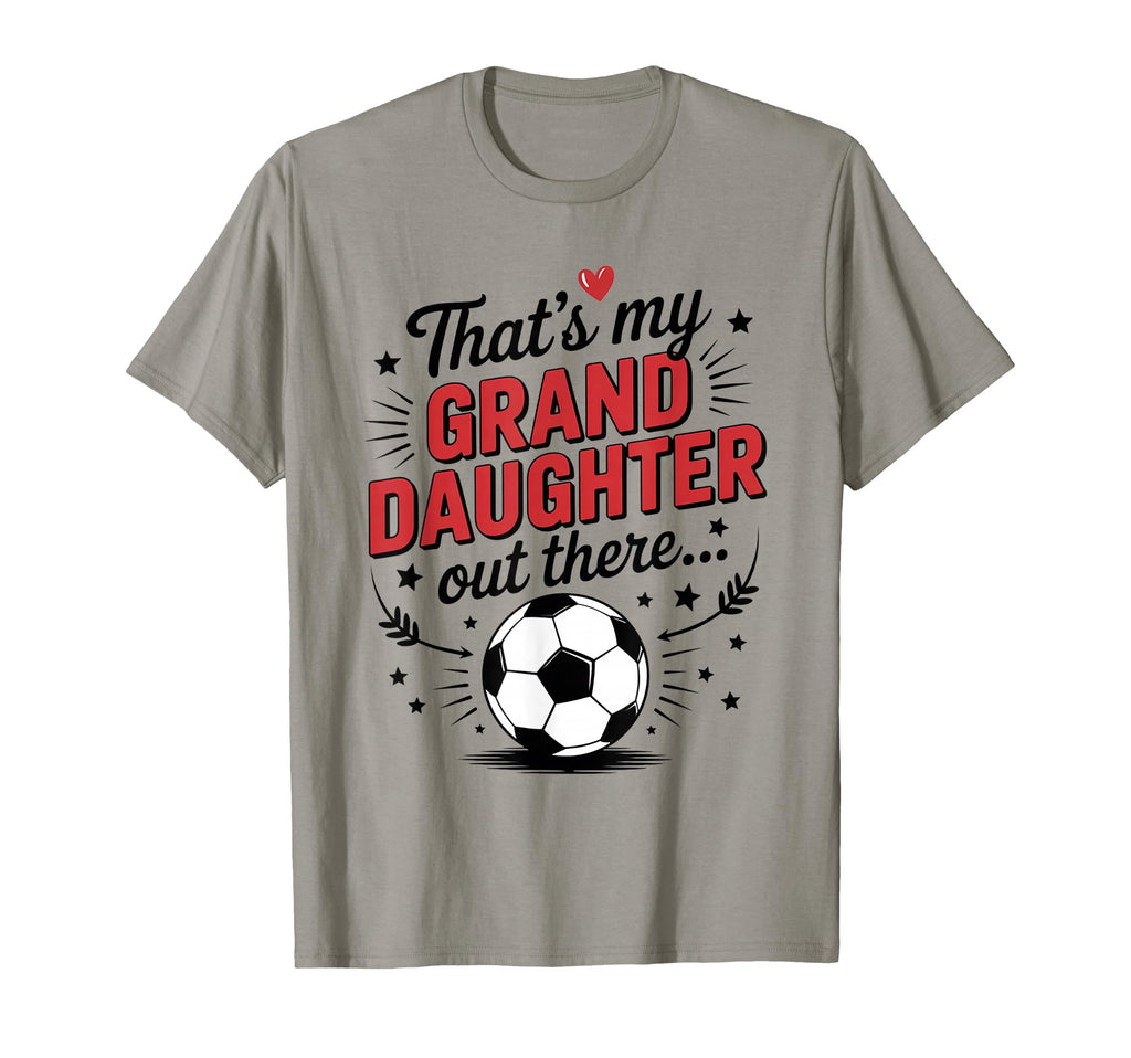 Thats My Granddaughter Out There T-Shirt - Aesthetic Graphic Men Women - T-Shirt, Sweatshirt, Hoodie