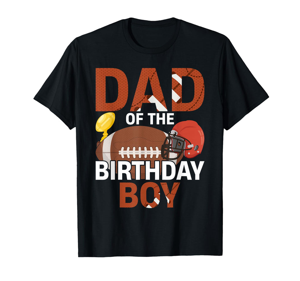 Dad Birthday Game Day Football T-Shirt - Graphic Print Men Women - T-Shirt, Sweatshirt, Hoodie