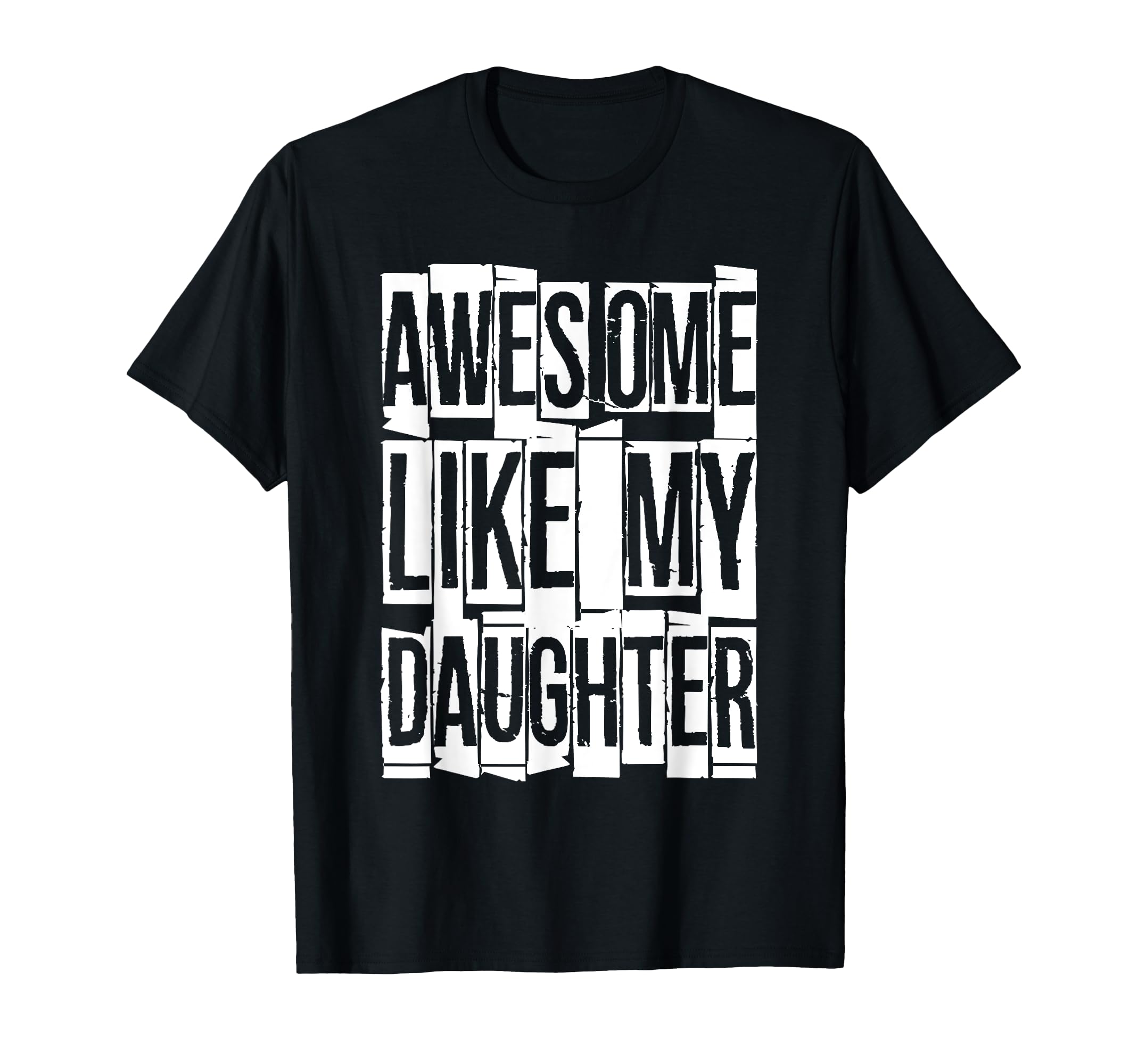Awesome Like My Daughter Funny Dad T-Shirt - Fun Novelty Design for Adults - T-Shirt, Sweatshirt, Hoodie