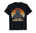 Im Not Bigfoot Funny Sasquatch T-Shirt - Novelty Apparel Men Women - T-Shirt, Sweatshirt, Hoodie