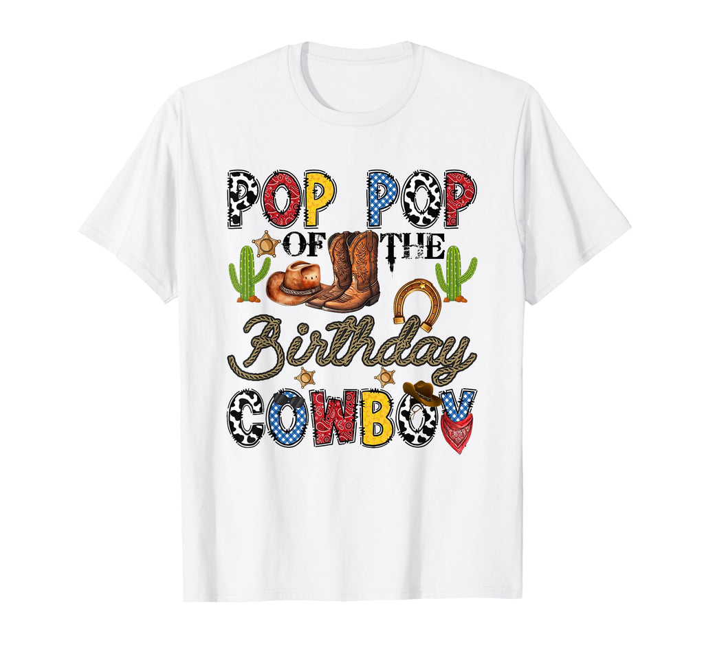 Pop Pop Birthday Cowboy Western Birthday T-Shirt - Graphic Print Unisex - T-Shirt, Sweatshirt, Hoodie