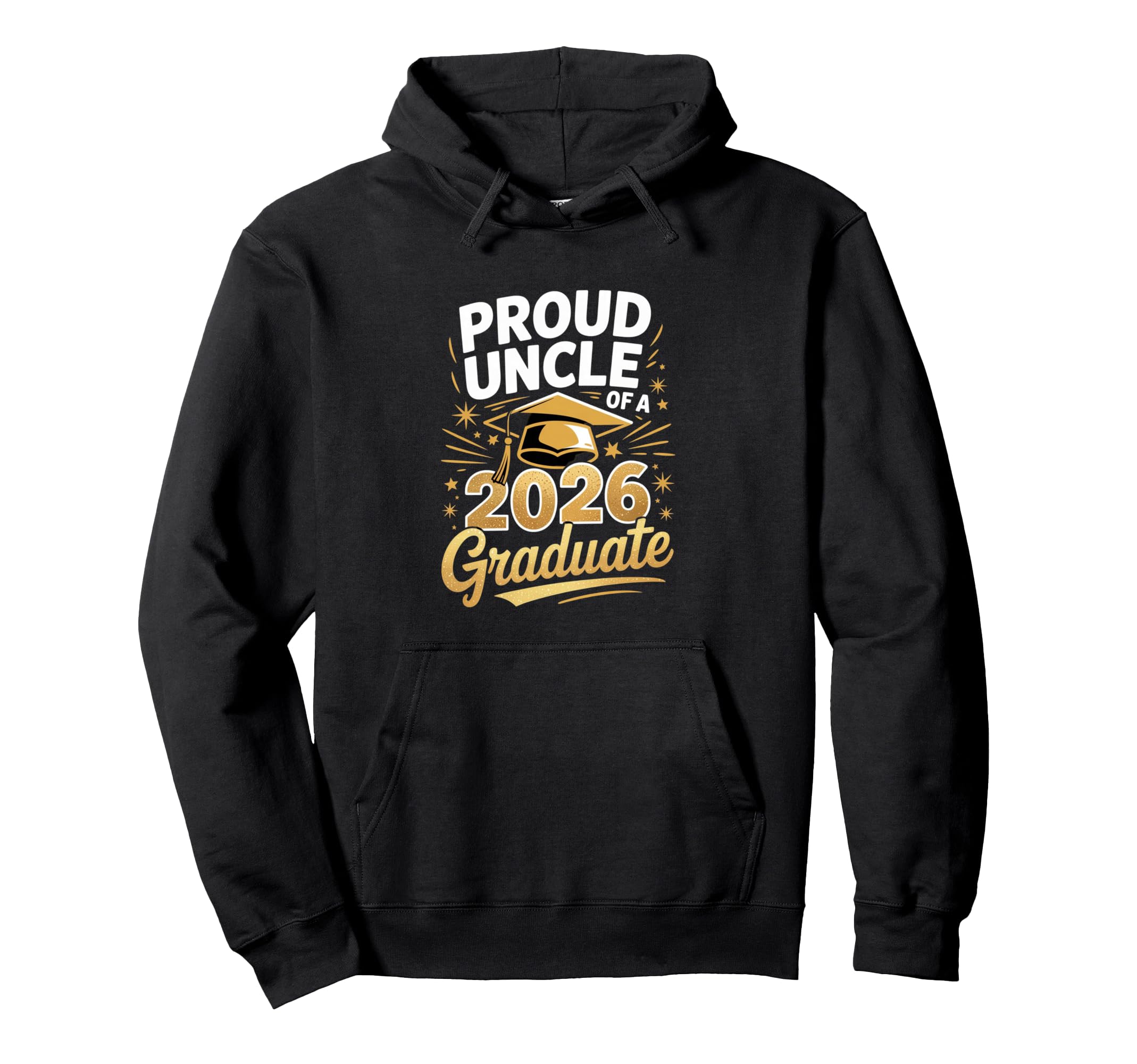 Proud Uncle 2026 Graduate Graduation Cap Hoodie - Fun Novelty Design Unisex - T-Shirt, Sweatshirt, Hoodie