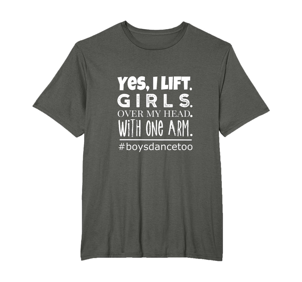 Dance Gift Yes I Lift Teen Male T-Shirt - Fun Novelty Design Men Women - T-Shirt, Sweatshirt, Hoodie